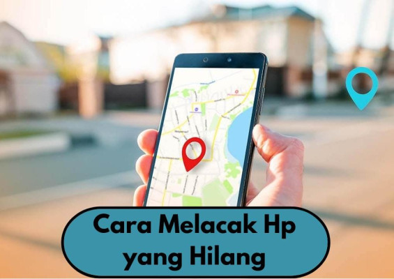 Lacak HP Android yang Hilang, Jangan Panik!!!